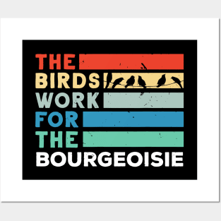 the birds work for the bourgeoisie Posters and Art